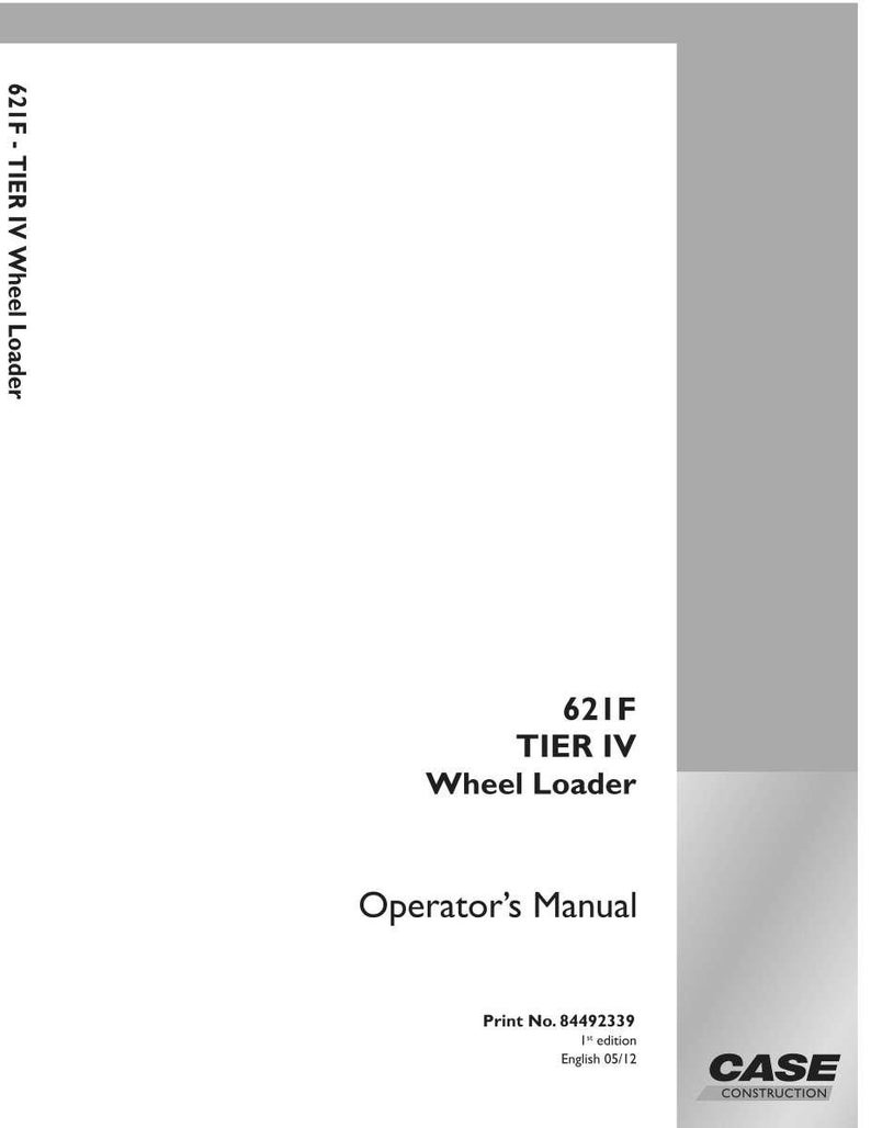 May include: White and gray Operator's Manual for a 621F TIER IV Wheel Loader. The cover features the text "621F TIER IV Wheel Loader Operator's Manual" in black font. The Case Construction logo is in the bottom right corner.