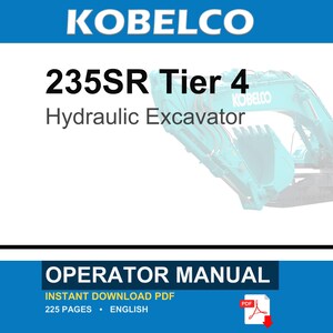 Kobelco 235SR Tier 4 Hydraulic Excavator Operator Owners Operation Manual | Instant PDF Download image 1