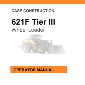 Op de afbeelding: Witte achtergrond met een oranje kop- en voettekst. De tekst luidt "CASE CONSTRUCTION" en "621F Tier III Wheel Loader". Daaronder staat een vervaagde afbeelding van een gele wiellader. Een oranje knop onderaan zegt "OPERATOR MANUAL".