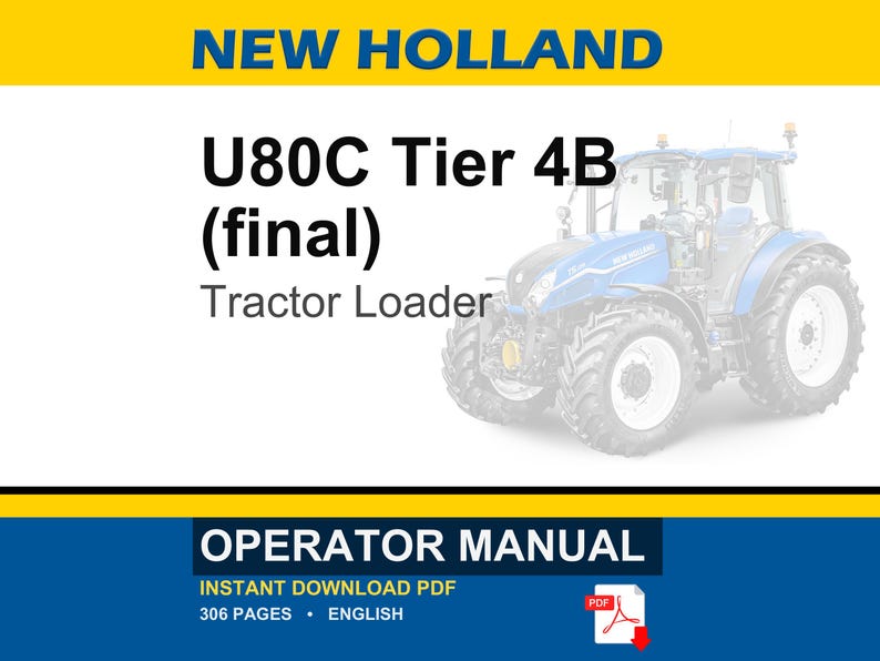 May include: A New Holland U80C Tier 4B (final) Tractor Loader operator manual cover. The document features a blue tractor illustration, yellow and white branding, and text stating 306 pages, English, and instant download PDF with a red PDF icon.
