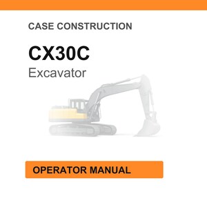 K&ouml;nnte beinhalten: Wei&szlig;er Hintergrund mit dem Text "CASE CONSTRUCTION" oben. Darunter steht der Text "CX30C Excavator". In der Mitte befindet sich eine Abbildung eines Baggers. Unten befindet sich ein orangefarbenes Rechteck mit dem Text "OPERATOR MANUAL".