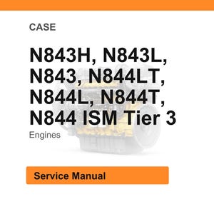 May include: White background with an orange header and a rectangular orange button that says "Service Manual". The text in the image reads "CASE" and lists engine models: N843H, N843L, N843, N844LT, N844L, N844T, N844 ISM Tier 3.
