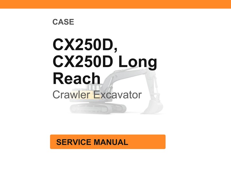 Op de afbeelding: Witte achtergrond met de tekst "CASE" bovenaan, gevolgd door "CX250D, CX250D Long Reach Crawler Excavator." Daaronder een oranje rechthoek met de woorden "SERVICE MANUAL."