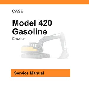 May include: White background with an orange header and footer. The text reads "CASE Model 420 Gasoline Crawler" with an illustration of a crawler. Below the text is an orange rectangle with the words "Service Manual".