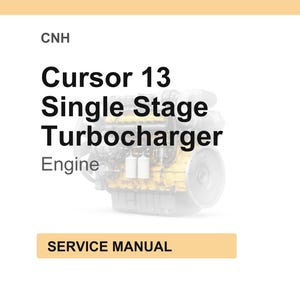 May include: A service manual cover featuring a detailed illustration of a Cursor 13 Single Stage Turbocharger engine. The text includes "CNH", "Engine", and "SERVICE MANUAL" on a white background.