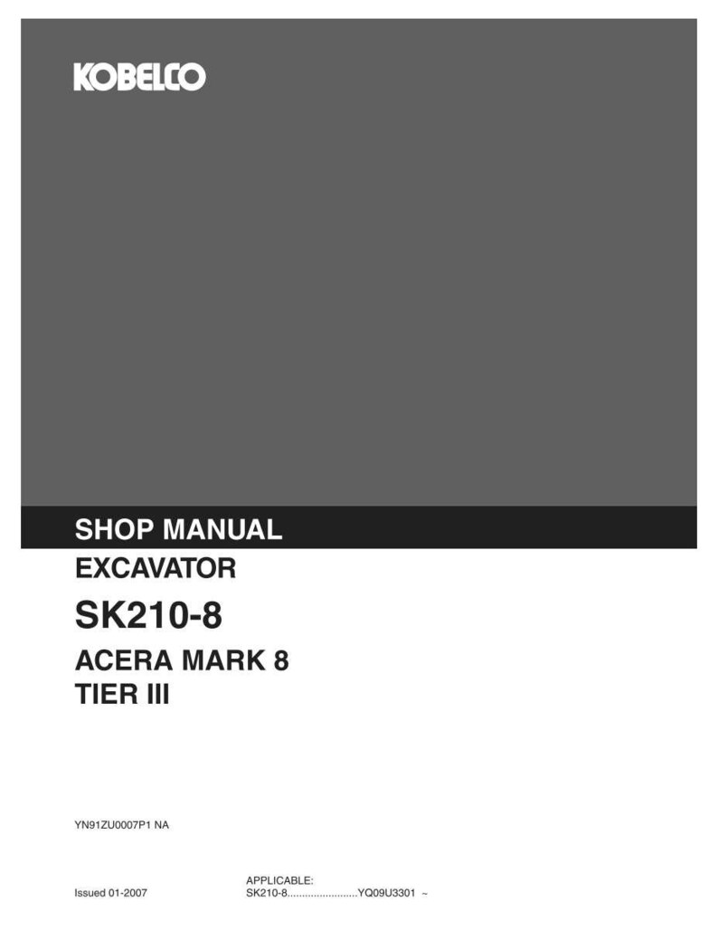 May include: A gray Kobelco shop manual for an excavator, model SK210-8, Acera Mark 8, Tier III. The cover features white text on a dark gray background, including the code YN91ZU0007P1 NA, an issue date of 01-2007, and applicable serial number YQ09U3301.