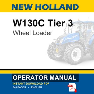 New Holland W130C Tier 3 Wheel Loader Operator Owners Operation Manual | Instant PDF Download image 1
