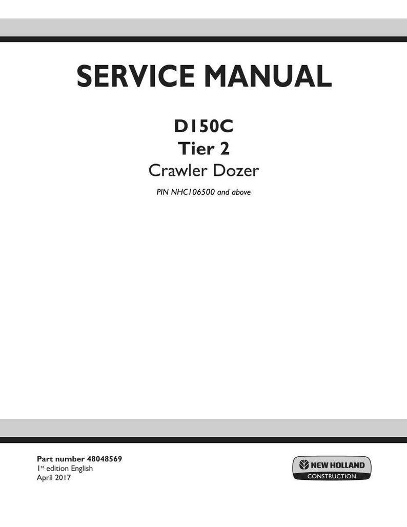 May include: A white service manual with black text. The title "SERVICE MANUAL" is at the top. Below, it reads "D150C Tier 2 Crawler Dozer". The manual includes the text "PIN NHC106500 and above". The New Holland Construction logo is in the bottom right.