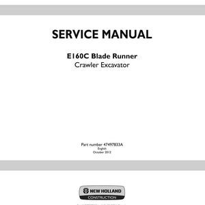 May include: A white service manual with the title "SERVICE MANUAL" in bold black letters. Below, the text reads "E160C Blade Runner Crawler Excavator." The manual includes the part number 47497833A and the New Holland Construction logo.