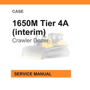 May include: Image of a Case 1650M Tier 4A (interim) Crawler Dozer. The image includes the text "CASE" at the top, and "SERVICE MANUAL" in an orange rectangle at the bottom. The dozer is yellow and gray.