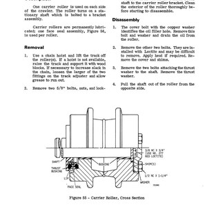 May include: Diagram of a carrier roller cross section, with labels for shaft, bushing, and face seal. Text includes instructions for removal and disassembly, with measurements in inches. The image is from a technical manual.