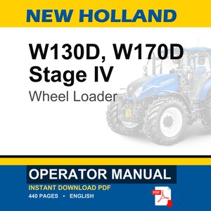 May include: An operator manual for a New Holland W130D and W170D Stage IV wheel loader. The cover features the text New Holland, W130D, W170D Stage IV, Wheel Loader, and Operator Manual, with a blue wheel loader graphic and a red PDF icon.