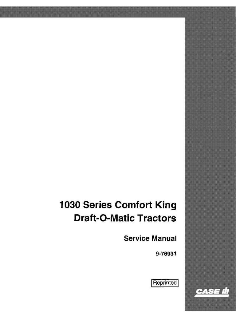 May include: A white service manual titled "1030 Series Comfort King Draft-O-Matic Tractors." The cover includes the text "Service Manual" and the number "9-76931." The word "Reprinted" is also visible. A gray vertical stripe is on the right side, with the Case IH logo.
