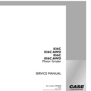 May include: White service manual for a motor grader. The manual includes the model numbers 836C, 836C AWD, 856C, and 856C AWD. The Case Construction logo is in the bottom right corner.