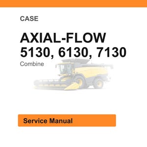 K&ouml;nnte beinhalten: Wei&szlig;er Hintergrund mit dem Wort &bdquo;CASE&ldquo; oben. Der Text &bdquo;AXIAL-FLOW 5130, 6130, 7130&ldquo; wird in fetter schwarzer Schrift angezeigt. Darunter steht das Wort &bdquo;Combine&ldquo;. Im Hintergrund befindet sich ein gelber M&auml;hdrescher. Der Text &bdquo;Service Manual&ldquo; befindet sich in einem orangefarbenen Rechteck.