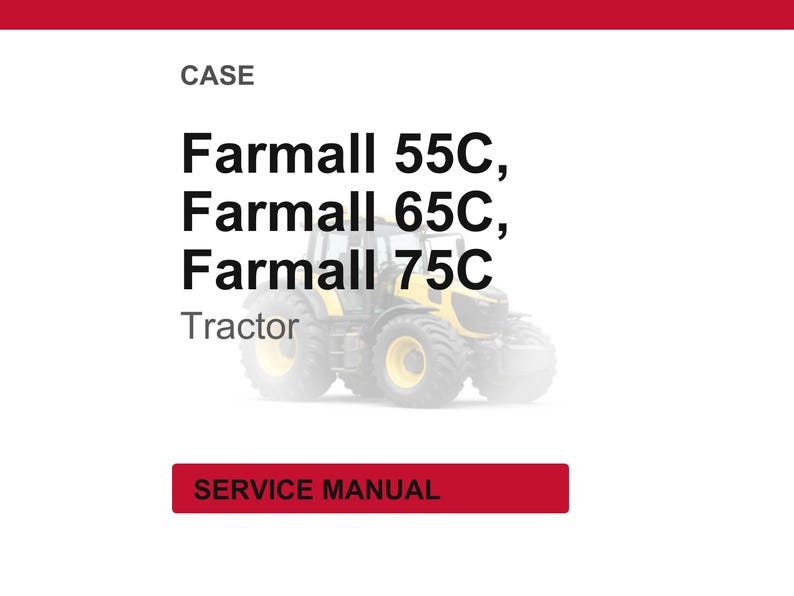 May include: Image of a tractor with the text "Farmall 55C, Farmall 65C, Farmall 75C Tractor". The tractor is yellow and black, with large tires. The word "CASE" is at the top, and "SERVICE MANUAL" is in a red box at the bottom.