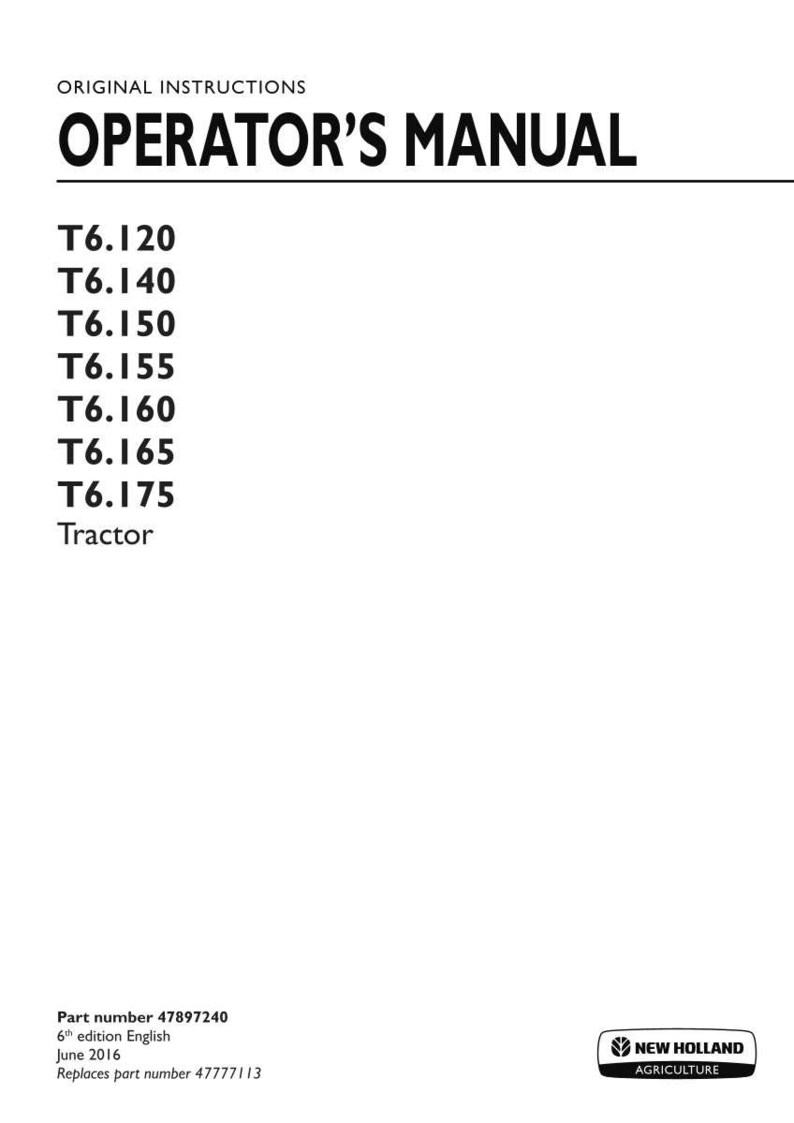May include: An operator's manual for New Holland T6.120, T6.140, T6.150, T6.155, T6.160, T6.165, and T6.175 tractors. The white cover features black text, the New Holland Agriculture logo, part number 47897240, 6th edition, and June 2016 date.