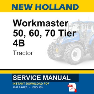 May include: A blue and white New Holland Workmaster tractor. The image includes the text "Workmaster 50, 60, 70 Tier 4B Tractor" and "Service Manual". The manual is a PDF with 1067 pages.