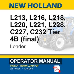 May include: A New Holland operator manual for L213, L216, L218, L220, L221, L228, C227, and C232 Tier 4B final loaders. The document cover features a blue tractor graphic, the text 308 PAGES, ENGLISH, and a red PDF icon with a downward arrow.
