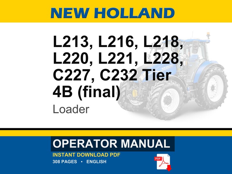 May include: A New Holland operator manual for L213, L216, L218, L220, L221, L228, C227, and C232 Tier 4B final loaders. The document cover features a blue tractor graphic, the text 308 PAGES, ENGLISH, and a red PDF icon with a downward arrow.