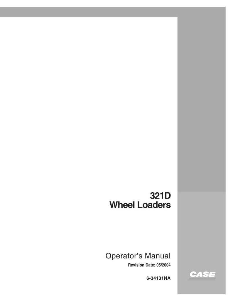 May include: A gray and white Operator's Manual for 321D Wheel Loaders. The cover includes the text "Operator's Manual" and "CASE" in the bottom right corner. The revision date is 05/2004.