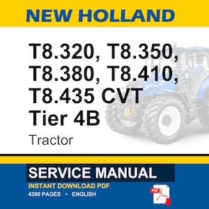 May include: A blue and white New Holland tractor is featured in this image. Text on the image includes "T8.320, T8.350, T8.380, T8.410, T8.435 CVT Tier 4B Tractor." The image also includes the words "Service Manual" and "Instant Download PDF."