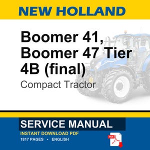 May include: A blue and white New Holland Boomer 41, Boomer 47 Tier 4B (final) compact tractor. The image includes the text "SERVICE MANUAL" and "INSTANT DOWNLOAD PDF".