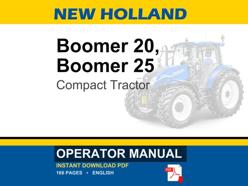 May include: A New Holland Boomer 20 and Boomer 25 compact tractor operator manual in PDF format. The cover features the text New Holland, Boomer 20, Boomer 25, Compact Tractor, Operator Manual, Instant Download PDF, 166 pages, and English.