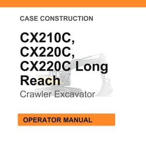 May include: White background with text: CASE CONSTRUCTION, CX210C, CX220C, CX220C Long Reach, Crawler Excavator. An orange rectangle at the bottom says OPERATOR MANUAL. A faint image of an excavator is in the background.