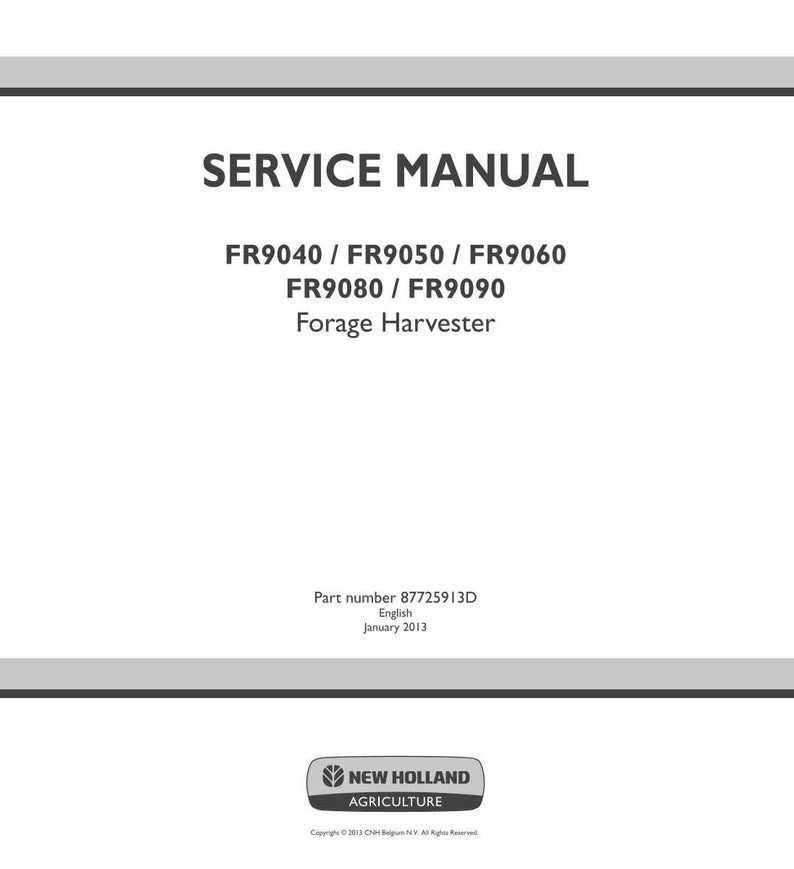 Pu&ograve; includere: Una copertina bianca di manuale di servizio per una trinciaforaggi New Holland Agriculture. Il testo recita SERVICE MANUAL, FR9040 / FR9050 / FR9060, FR9080 / FR9090, Forage Harvester, Part number 87725913D, English, January 2013, e New Holland Agriculture.