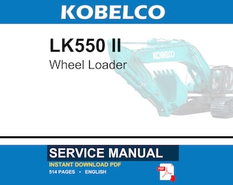 Kobelco LK550 II Wheel Loader Service Repair Workshop Manual | Instant PDF Download