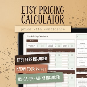 May include: A digital Etsy pricing calculator spreadsheet displayed on a screen. The interface features brown, tan, and green text boxes with labels including Etsy Pricing Calculator, price with confidence, Etsy fees included, know your profit, and US CA UK AU NZ included.