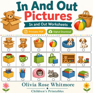 May include: A printable worksheet titled In And Out Pictures featuring illustrations of objects in and out of containers, including teddy bears, balls, mugs, bags, shelves, pets, and books. The page includes checkboxes for selection and the name Olivia Rose Whitmore.
