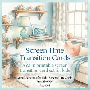 May include: Watercolor illustration of a cozy interior with shelves, a lamp, and a window. The text reads "Screen Time Transition Cards" and "A calm printable screen transition card set for kids". Includes "Visual Schedule for Kids | Screen Time Cards Printable PDF Ages 3-8".