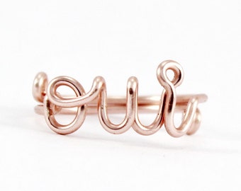 Rose Gold OUI Ring, French Word OUI Ring, Yes I do Rose Pink Wire Ring, Also in Silver and Gold