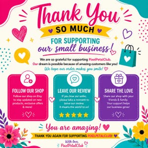 Puede incluir: Una tarjeta de agradecimiento colorida para clientes con el texto Thank You So Much For Supporting Our Small Business, PixelPetalClub, Follow Our Shop, Leave Our Review, Share The Love y You Are Amazing, decorada con corazones y flores.