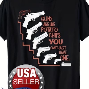 Camiseta negra • Las armas son como las patatas fritas • No puedes tener solo una • Talla: L