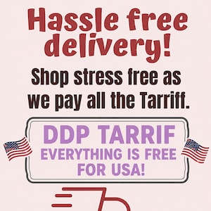 May include: A light pink graphic sign featuring dark red text that reads Hassle free delivery! Shop stress free as we pay all the Tarriff. A central box contains the text DDP TARIFF EVERYTHING IS FREE FOR USA! flanked by two small American flags.