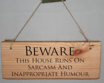 Home Decor Beware This House Runs On Sarcasm And Inappropriate Humour Plaque Sign Personalised Words