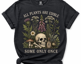 All Plants Are Edible Some Only Once PNG, Gothic Botanical, Dark Cottagecore Skull Flowers, Spooky Plant Lover PNG, Witchy Garden