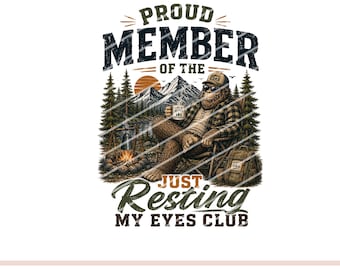Bigfoot Dad PNG, Proud Member of the Just Resting My Eyes Club, Funny Camping Father's Day Design, Digital Download