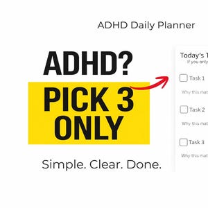 Puede incluir: Planificador diario para TDAH con el texto "ADHD? PICK 3 ONLY" sobre un fondo amarillo. El planificador incluye una sección para "Today's Top 3 (Must Finish)" con espacio para tareas y por qué son importantes. También incluye el texto "Simple. Clear. Done."