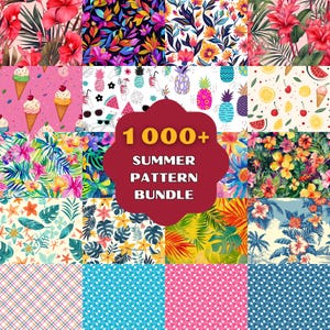 May include: A collection of colorful summer patterns. The patterns include floral designs, pineapples, ice cream cones, and polka dots. A red banner in the center reads "1000+ SUMMER PATTERN BUNDLE".
