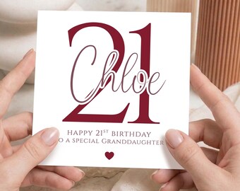 May include: A square white greeting card featuring the large dark red number 21 with the name Chloe written in a dark red script font across it. Below, the text reads Happy 21st Birthday to a special granddaughter with a small heart.