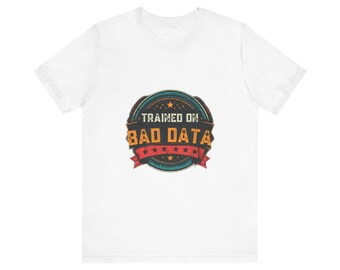 Trained On Bad Data T-Shirt — Vintage Badge Retro AI Humor