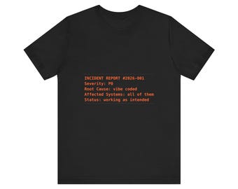 Vibe Coded Incident Report Shirt Funny Sysadmin DevOps Tee