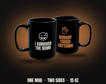Funny Developer Mug | I Survived the Demo, Nobody Touch Anything | Sales Engineer Gift 15oz