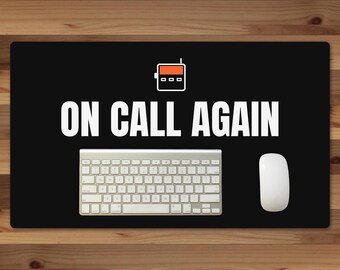 On Call Again Desk Mat, 24x14 Funny On Call Gift, IT Sysadmin Desk Pad, Black Office Desk Mat