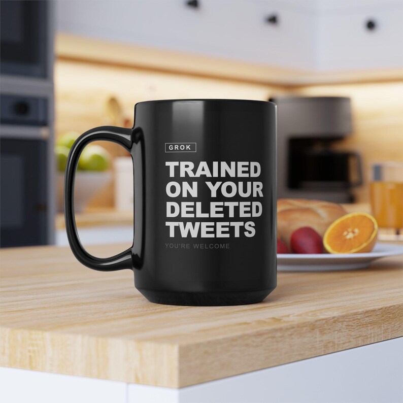 Grok AI Trained on Your Deleted Tweets Funny Coffee Mug image 7