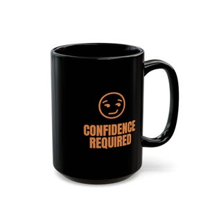 Costume Optional Confidence Required Mug | Funny Halloween Party Gift | Cheeky Black Coffee Mug image 4